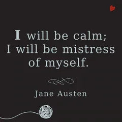 Jane Austen quote on calm and self-mastery with yarn graphic, highlighting mindful creativity