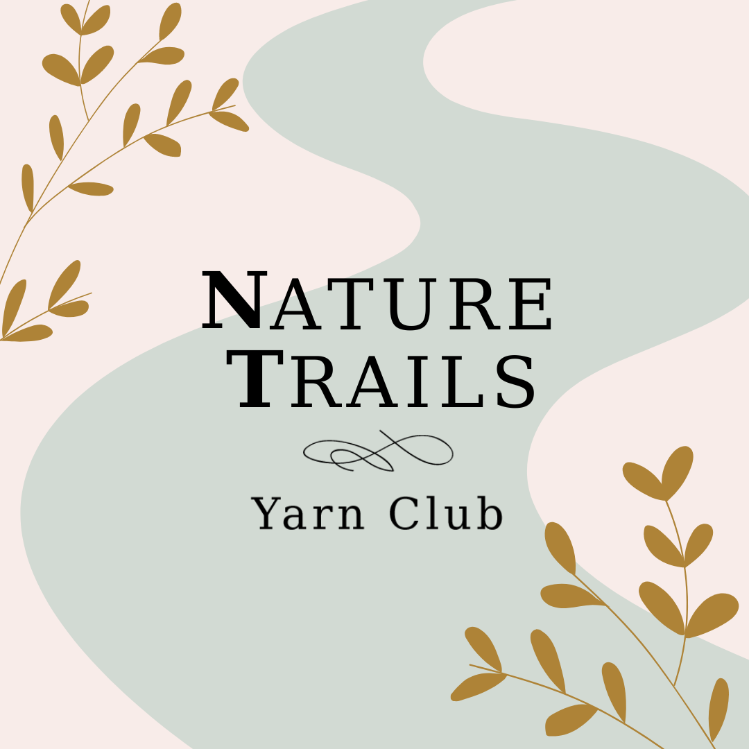 Nature Trails Yarn Club - Last chance for AUTUMN Spots!